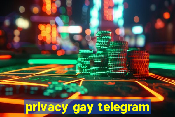 privacy gay telegram